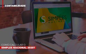 Como Calcular O Simples Nacional 2020 - Notícias e Artigos Contábeis