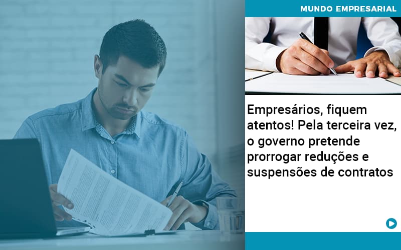 Empresarios Fiquem Atentos Pela Terceira Vez O Governo Pretende Prorrogar Reducoes E Suspensoes De Contratos - Lancei Contabilidade - Escritório Contábil no Rio de Janeiro/RJ