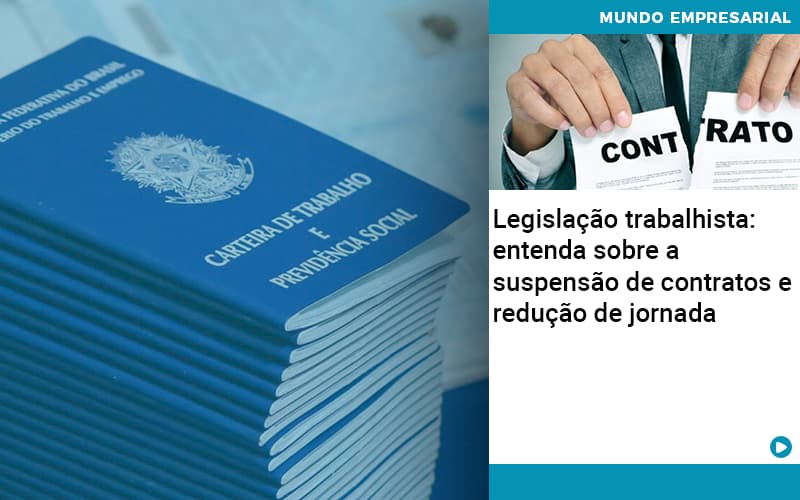 Legislacao Trabalhista Entenda Sobre A Suspensao De Contratos E Reducao De Jornada - Lancei Contabilidade - Escritório Contábil no Rio de Janeiro/RJ