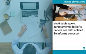 Você Sabia Que O Parcelamento Do Refis Poderá Ser Feito Online - Lancei Contabilidade - Escritório Contábil no Rio de Janeiro/RJ