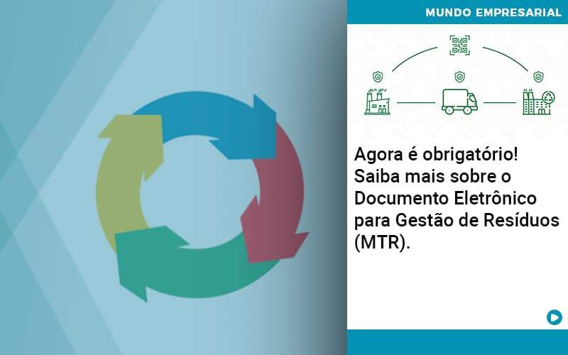 Agora E Obrigatorio Saiba Mais Sobre O Documento Eletronico Para Gestao De Residuos Mtr - Lancei Contabilidade - Escritório Contábil no Rio de Janeiro/RJ