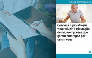 Conheca O Projeto Que Visa Reduzir A Tributacao De Microempresas Que Geram Empregos Por Seis Meses - Lancei Contabilidade - Escritório Contábil no Rio de Janeiro/RJ