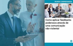 Como Aplicar Feedbacks Poderosos Atraves De Uma Comunicacao Nao Violenta - Lancei Contabilidade - Escritório Contábil no Rio de Janeiro/RJ