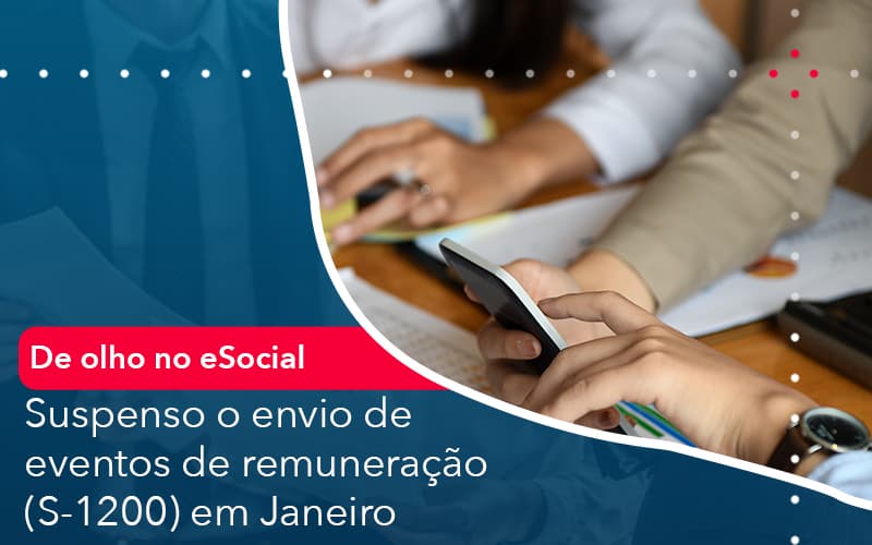 De Olho No E Social Suspenso O Envio De Eventos De Remuneracao S 1200 Em Janeiro - Lancei Contabilidade - Escritório Contábil no Rio de Janeiro/RJ