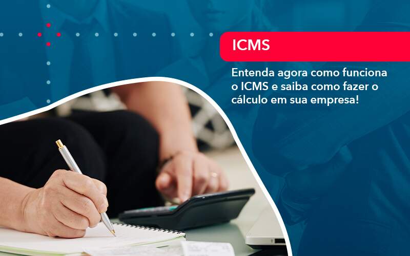 Entenda Agora Como Funciona O Icms E Saiba Como Fazer O Calculo Em Sua Empresa 1 - Lancei Contabilidade - Escritório Contábil no Rio de Janeiro/RJ