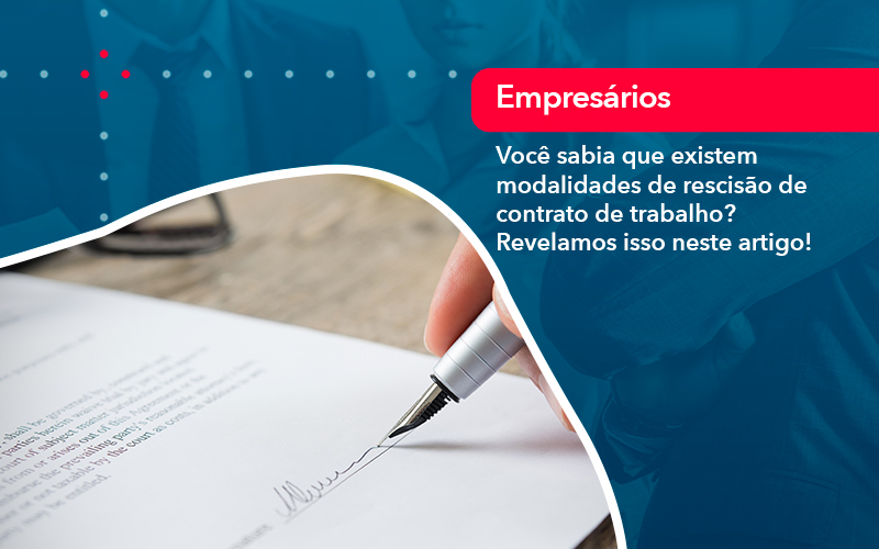 Voce Sabia Que Existem Modalidades De Rescisao De Contrato De Trabalho - Lancei Contabilidade - Escritório Contábil no Rio de Janeiro/RJ