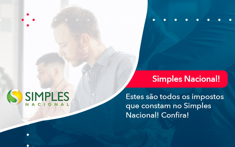 Simples Nacional Conheca Os Impostos Recolhidos Neste Regime 1 - Lancei Contabilidade - Escritório Contábil no Rio de Janeiro/RJ