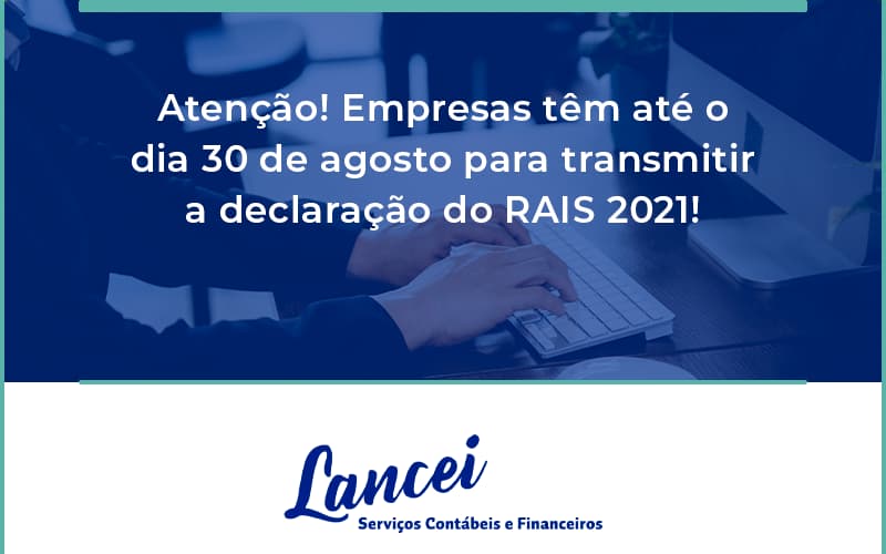 Empresas Têm Até O Dia 30 De Agosto Para Transmitir A Declaração Do Rais 2021 Lancei - Lancei Contabilidade - Escritório Contábil no Rio de Janeiro/RJ