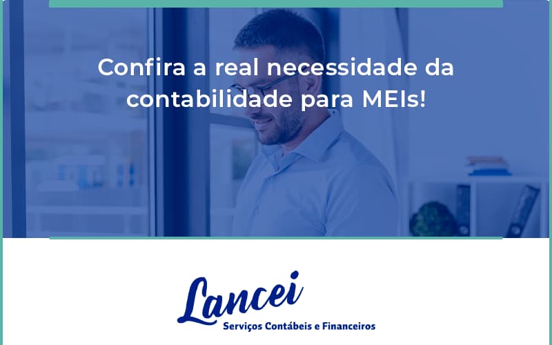 Confira A Real Necessidade Da Contabilidade Para Meis Lancei - Lancei Contabilidade - Escritório Contábil no Rio de Janeiro/RJ