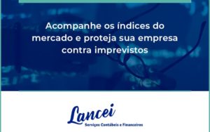 Acompanhe Os Indicativos Marcados E Projetados Lancei - Lancei Contabilidade - Escritório Contábil no Rio de Janeiro/RJ