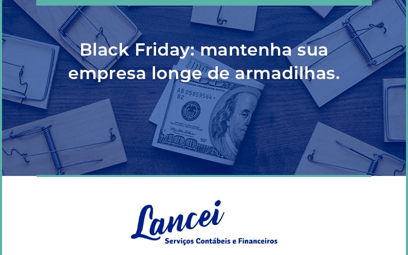 Black Friday Mantenha Sua Empresa Lancei - Lancei Contabilidade - Escritório Contábil no Rio de Janeiro/RJ