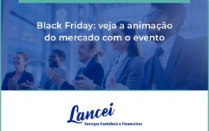 Black Friday Veja Lancei - Lancei Contabilidade - Escritório Contábil no Rio de Janeiro/RJ